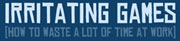 Juegos 'irritantes'